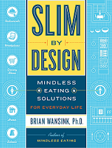 Slim by Design: Mindless Eating Solutions for Everyday Life 