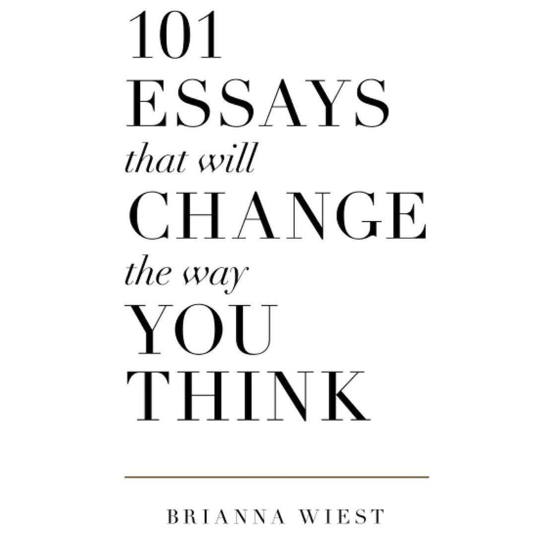 101 essays that will change the way you think 