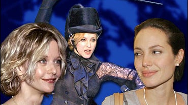 meg ryan , angelina jolie and madonna 