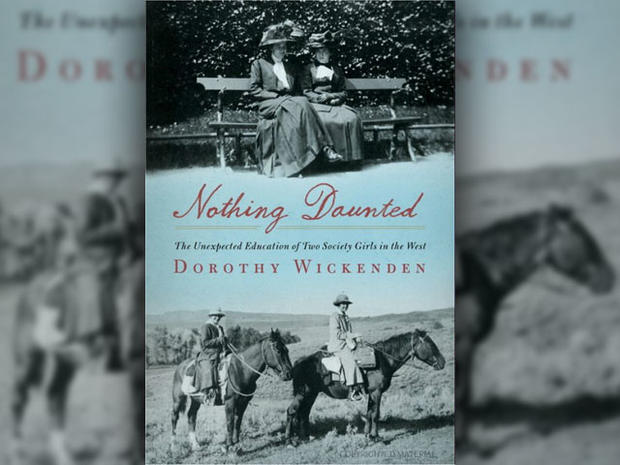 NOTHING DAUNTED by Dorothy Wickenden 