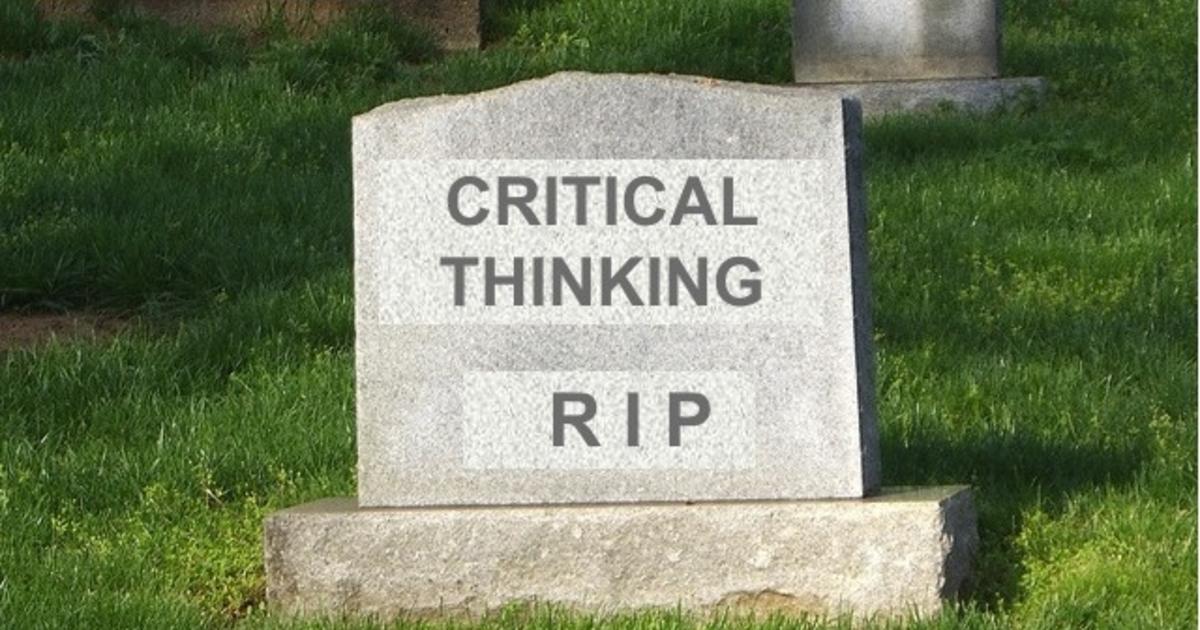 why critical thinking is dead