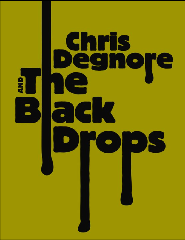 Chris Degnore and The Black Drops 