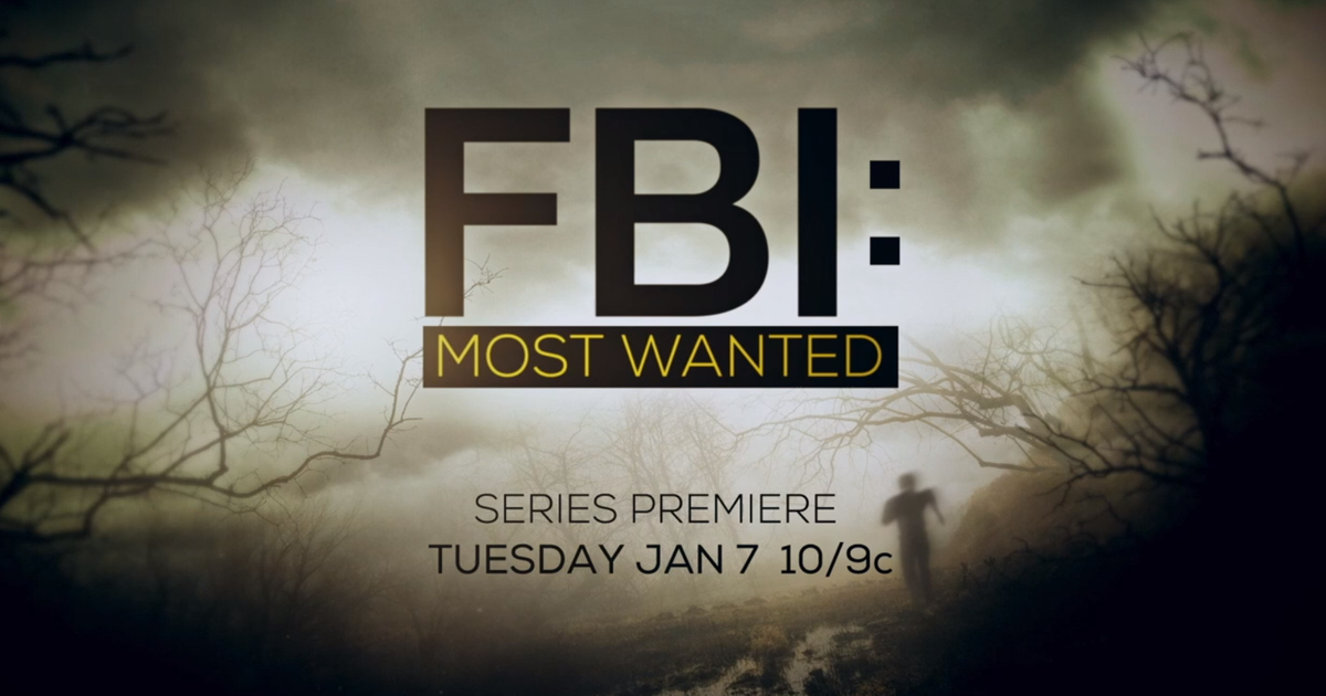 Dick Wolf S Fbi Most Wanted Comes To Cbs Tuesday Nights At 10pm Dick Wolf S Fbi Most Wanted Comes To Cbs Tuesday Nights At 10pm