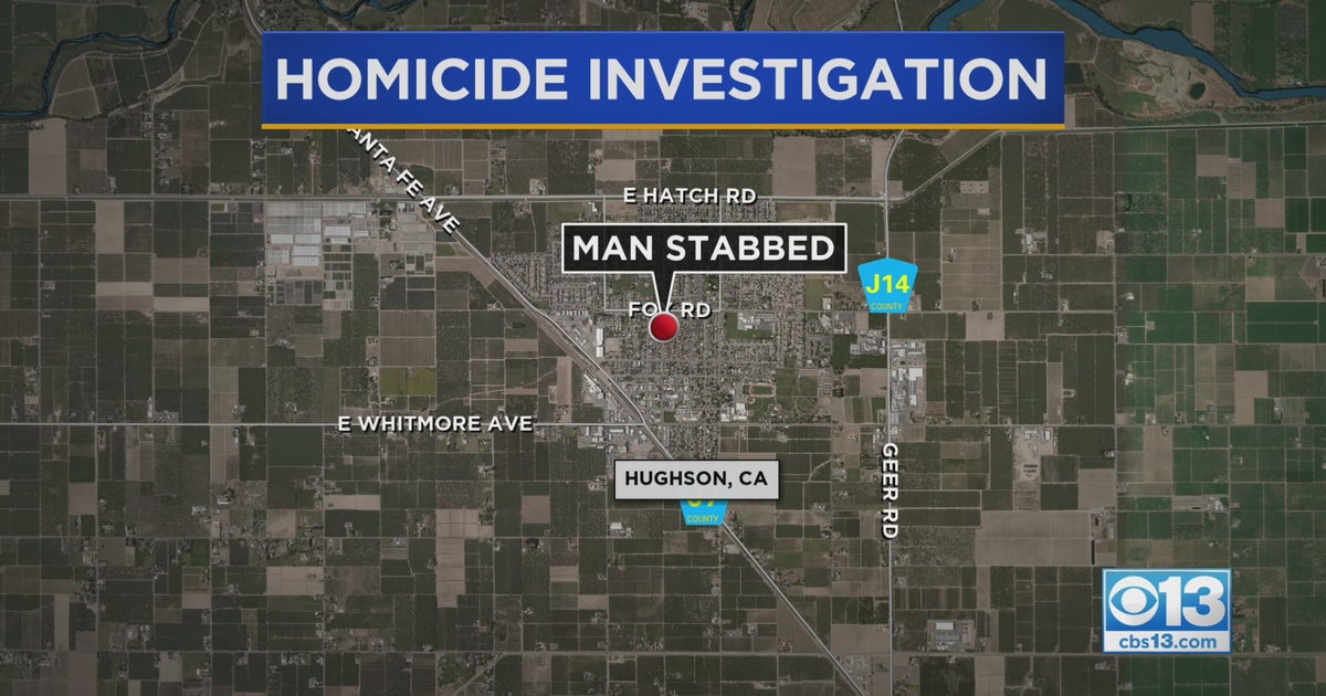 Man Stabbed To Death In Hughson CBS Sacramento