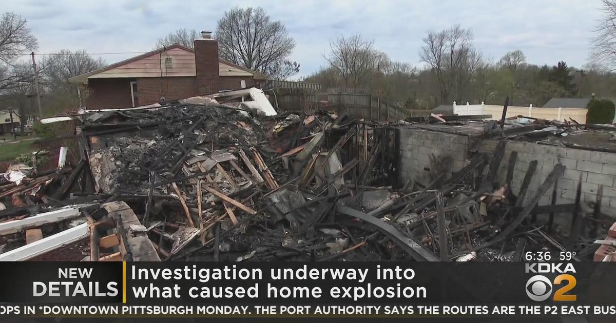 Investigation underway into what caused home explosion - CBS Pittsburgh