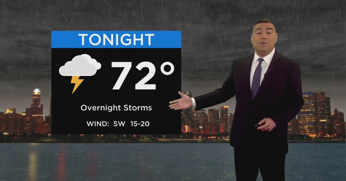 Chicago First Alert Weather Overnight storms. low 70s CBS Chicago