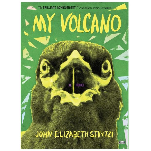 My Volcano by John Elizabeth Stintzi 
