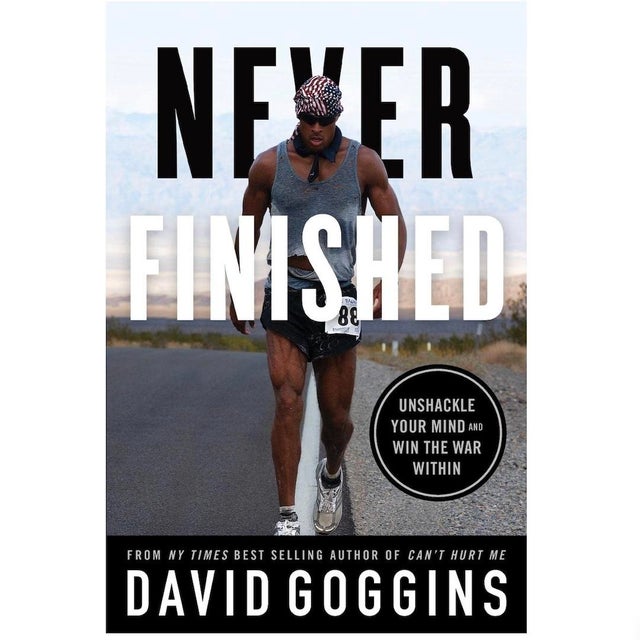 Never Finished: Unshackle Your Mind and Win the War Within by David Goggins