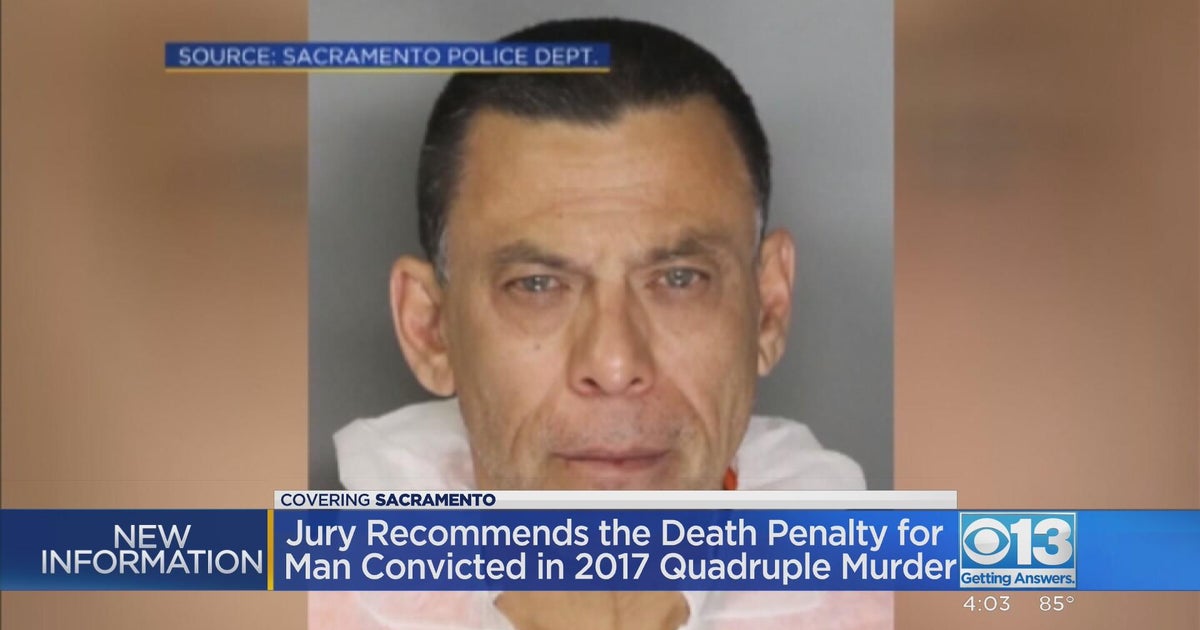 Sacramento jury recommends death penalty for man convicted in 2017 quadruple murder