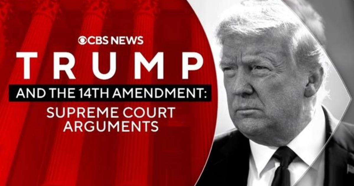 Supreme Court Hears Trump Ballot Eligibility Case Special Report Cbs News 