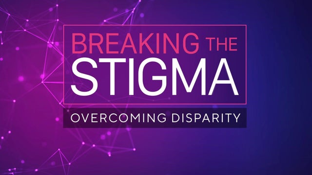 Breaking the Stigma: Overcoming Disparity 