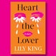 Book excerpt: "Heart the Lover" by Lily King 