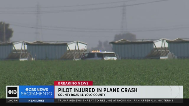 Pilot hurt in Yolo County plane crash